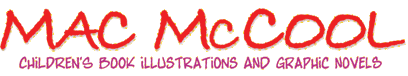 Mac McCool - Children's Book Illustrations and Graphic Novels